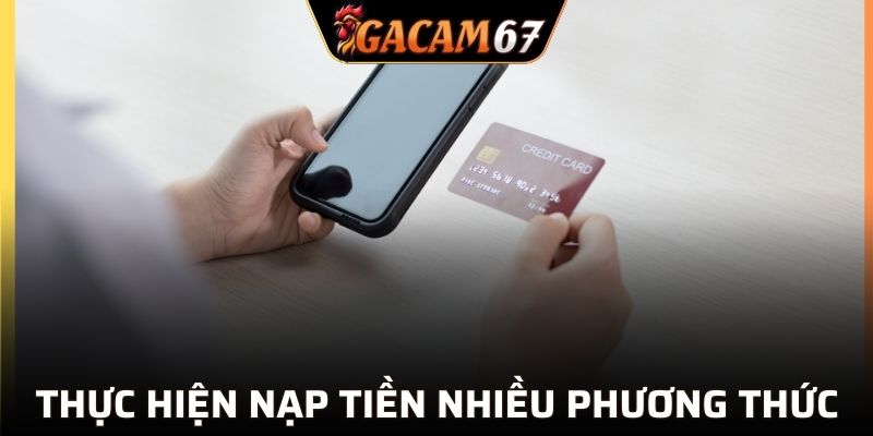 Cách thực hiện nạp tiền nhiều phương thức